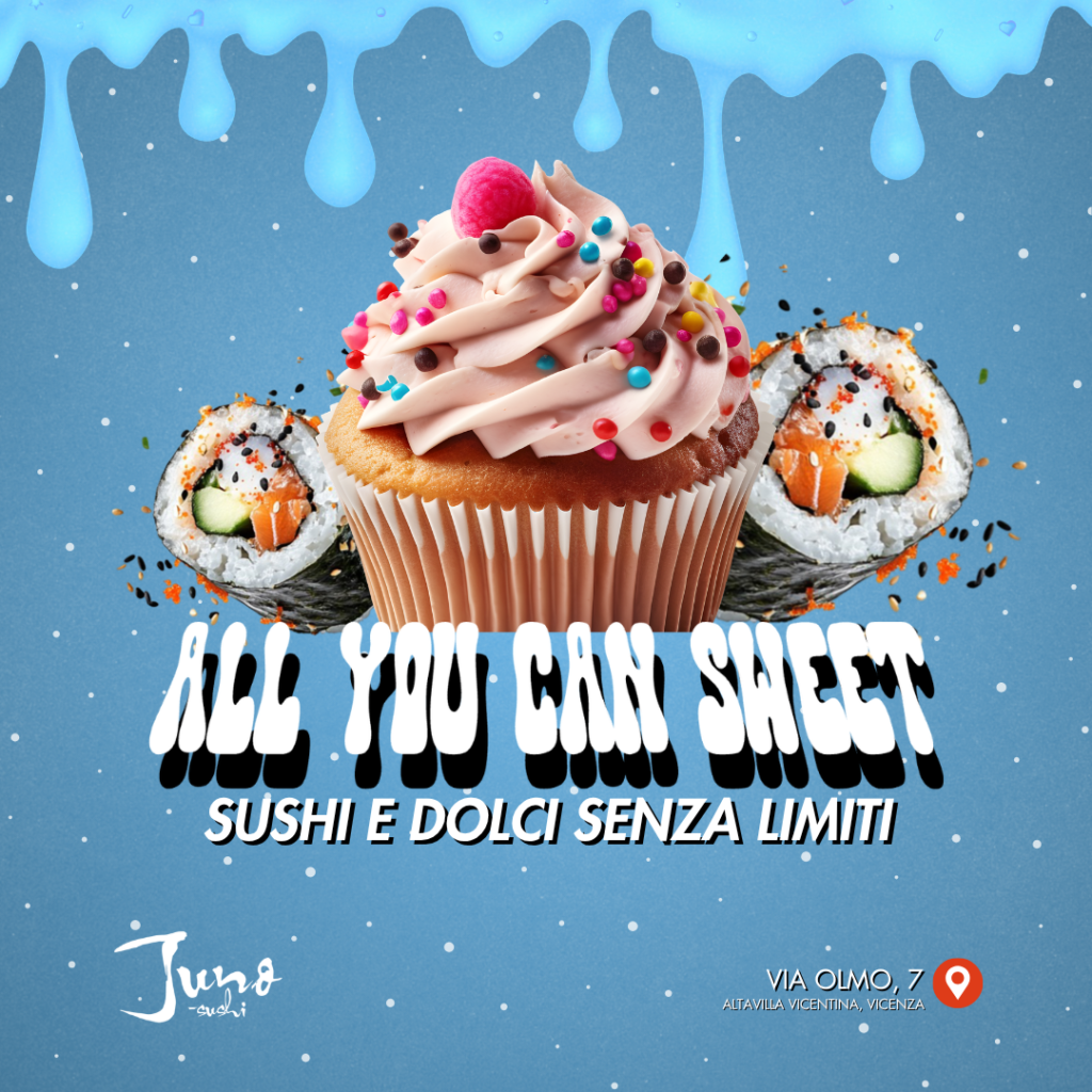 JunoSushi-Vicenza SUSHI E DOLCI SENZA LIMITI 1080 x 1080 px 4